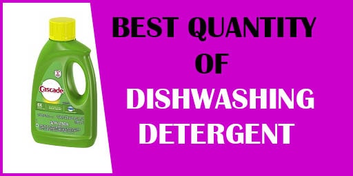 How Much Dishwasher Detergent to use