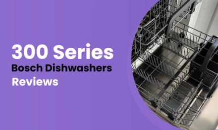 Bosch Dishwashers Review 300 Series