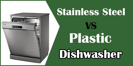 Comparison: Plastic Versus Stainless Steel Dishwasher Tub