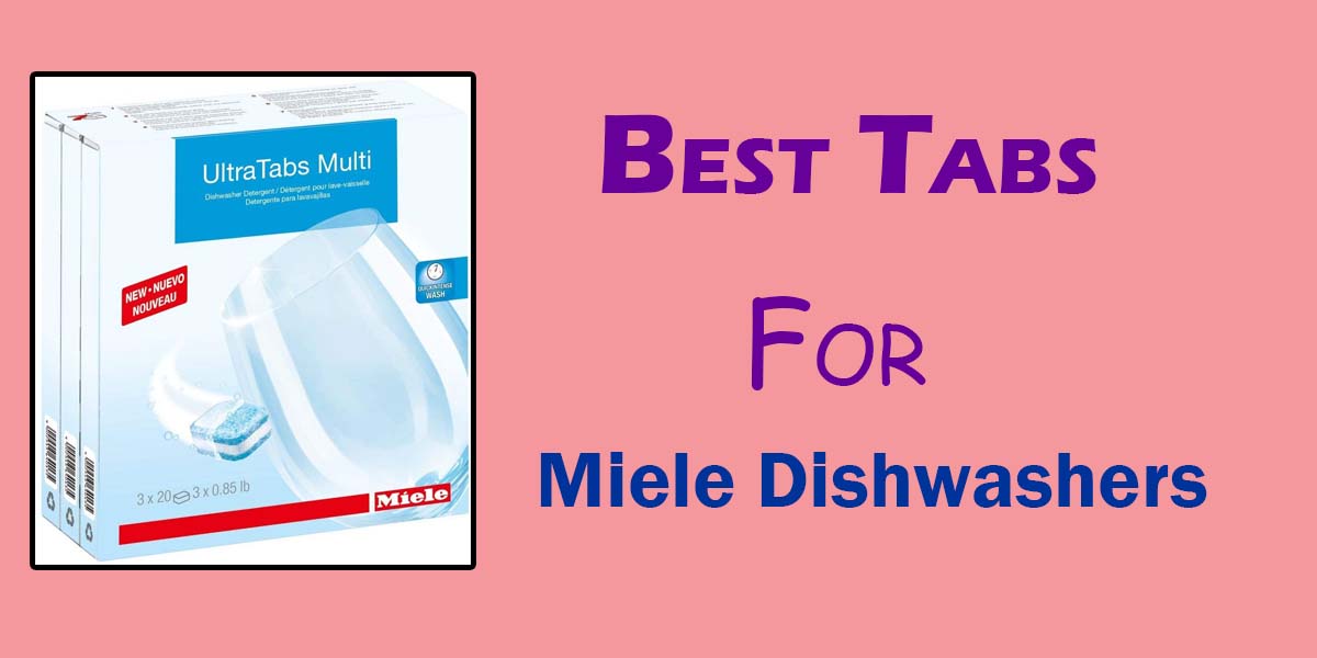 Choose The Best Detergent For Miele Dishwasher