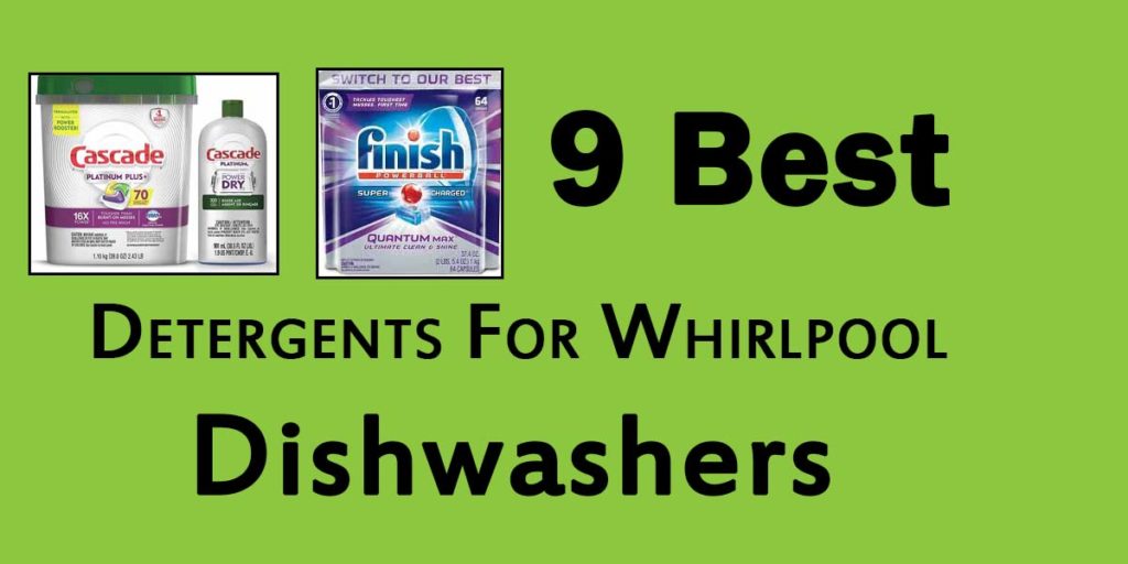 Best Detergent For Your Whirlpool Dishwasher