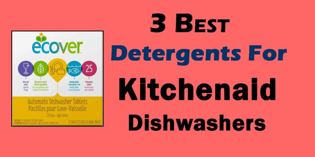 Best Detergent For Kitchenaid Dishwasher