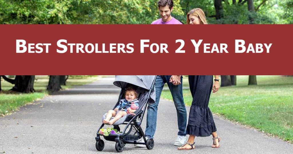 Best Stroller For 2 Year Old Baby